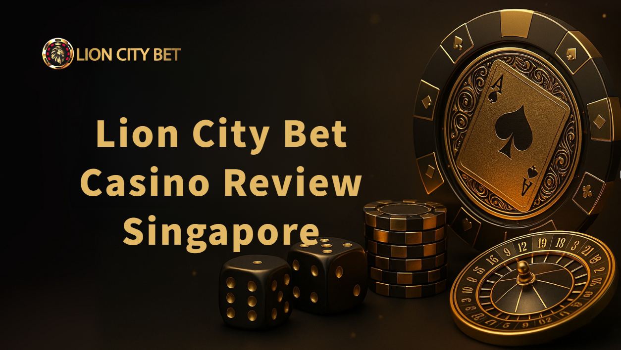 Lion City Bet Online Casino Review for Singapore Players